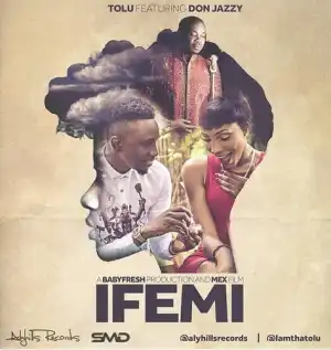 Tolu - Ife Mi Ft. Don Jazzy [Prod. By Babyfresh]